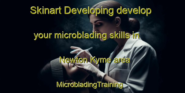 Skinart Developing develop your microblading skills in Newton Kyme area | MicrobladingTraining | MicrobladingClasses | SkinartTraining-United Kingdom