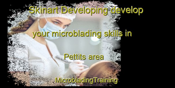 Skinart Developing develop your microblading skills in Pettits area | #MicrobladingTraining #MicrobladingClasses #SkinartTraining-United Kingdom