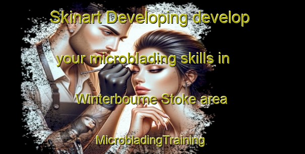 Skinart Developing develop your microblading skills in Winterbourne Stoke area | #MicrobladingTraining #MicrobladingClasses #SkinartTraining-United Kingdom