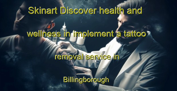Skinart Discover health and wellness in implement a tattoo removal service in Billingborough | RemovalTraining | RemovalClasses | SkinartTraining-United Kingdom