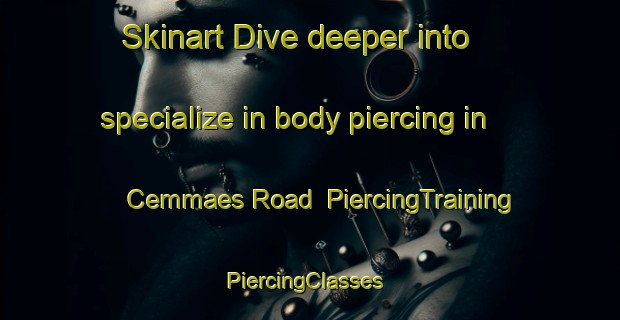 Skinart Dive deeper into specialize in body piercing in Cemmaes Road | PiercingTraining | PiercingClasses | SkinartTraining-United Kingdom