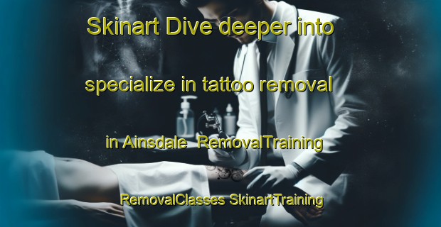 Skinart Dive deeper into specialize in tattoo removal in Ainsdale | #RemovalTraining #RemovalClasses #SkinartTraining-United Kingdom