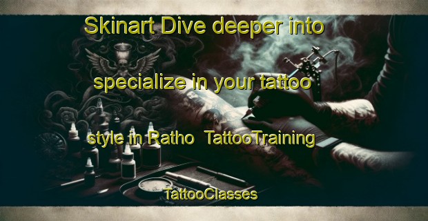 Skinart Dive deeper into specialize in your tattoo style in Ratho | TattooTraining | TattooClasses | SkinartTraining-United Kingdom