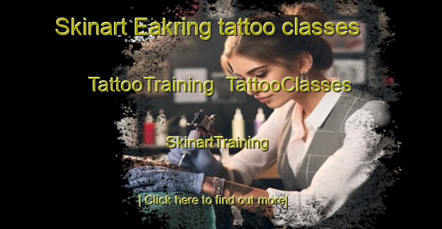 Skinart Eakring tattoo classes | TattooTraining | TattooClasses | SkinartTraining-United Kingdom