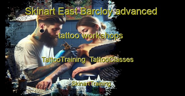 Skinart East Barcloy advanced tattoo workshops | TattooTraining | TattooClasses | SkinartTraining-United Kingdom