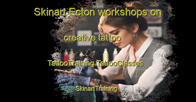 Skinart Ecton workshops on creative tattoo | #TattooTraining #TattooClasses #SkinartTraining-United Kingdom