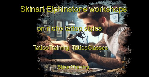 Skinart Elphinstone workshops on niche tattoo styles | TattooTraining | TattooClasses | SkinartTraining-United Kingdom
