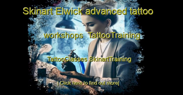 Skinart Elwick advanced tattoo workshops | #TattooTraining #TattooClasses #SkinartTraining-United Kingdom