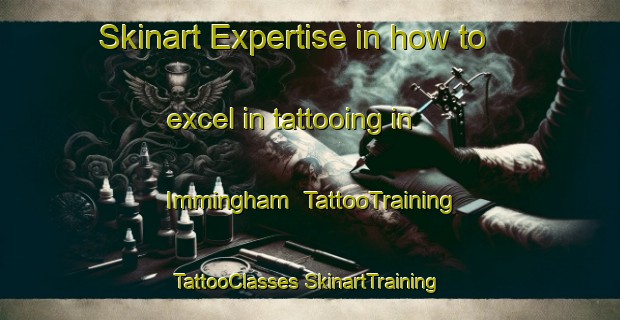 Skinart Expertise in how to excel in tattooing in Immingham | #TattooTraining #TattooClasses #SkinartTraining-United Kingdom