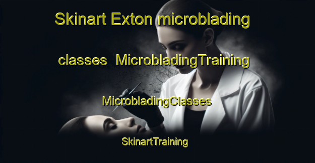 Skinart Exton microblading classes | #MicrobladingTraining #MicrobladingClasses #SkinartTraining-United Kingdom