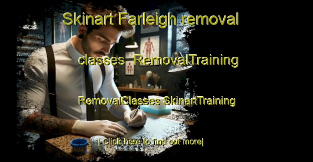 Skinart Farleigh removal classes | #RemovalTraining #RemovalClasses #SkinartTraining-United Kingdom