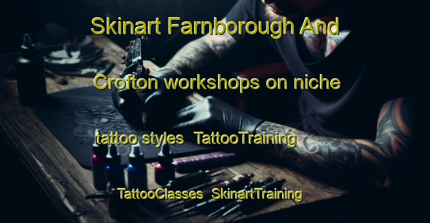 Skinart Farnborough And Crofton workshops on niche tattoo styles | TattooTraining | TattooClasses | SkinartTraining-United Kingdom