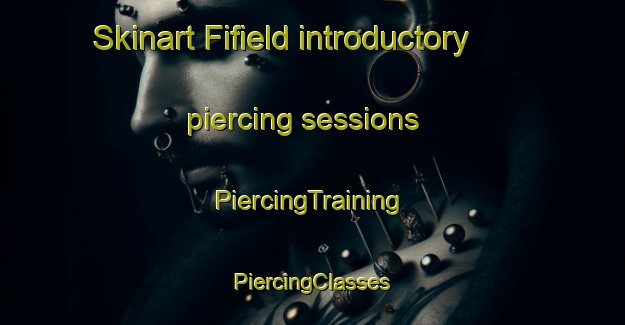 Skinart Fifield introductory piercing sessions | #PiercingTraining #PiercingClasses #SkinartTraining-United Kingdom