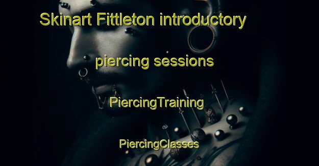 Skinart Fittleton introductory piercing sessions | #PiercingTraining #PiercingClasses #SkinartTraining-United Kingdom