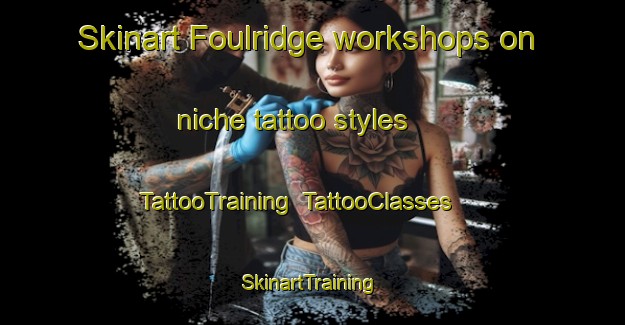 Skinart Foulridge workshops on niche tattoo styles | TattooTraining | TattooClasses | SkinartTraining-United Kingdom