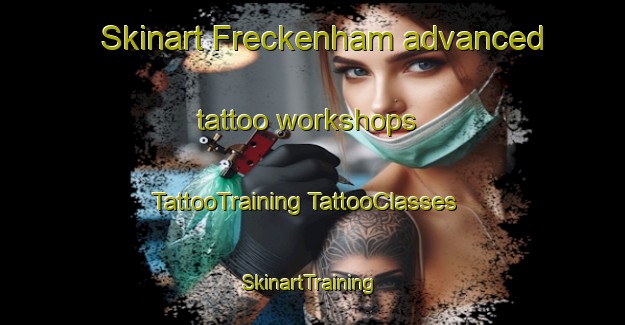 Skinart Freckenham advanced tattoo workshops | #TattooTraining #TattooClasses #SkinartTraining-United Kingdom