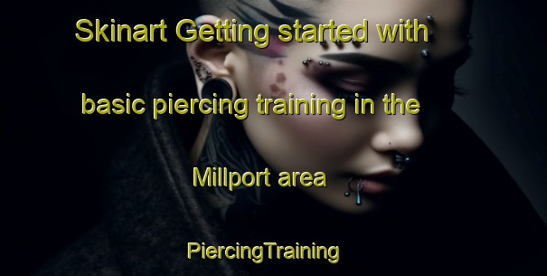 Skinart Getting started with basic piercing training in the Millport area | PiercingTraining | PiercingClasses | SkinartTraining-United Kingdom