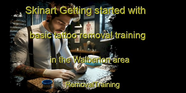 Skinart Getting started with basic tattoo removal training in the Walberton area | RemovalTraining | RemovalClasses | SkinartTraining-United Kingdom