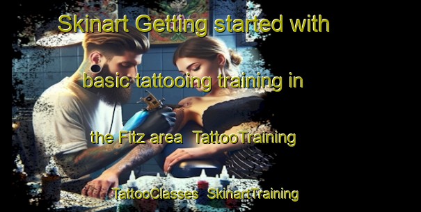 Skinart Getting started with basic tattooing training in the Fitz area | TattooTraining | TattooClasses | SkinartTraining-United Kingdom