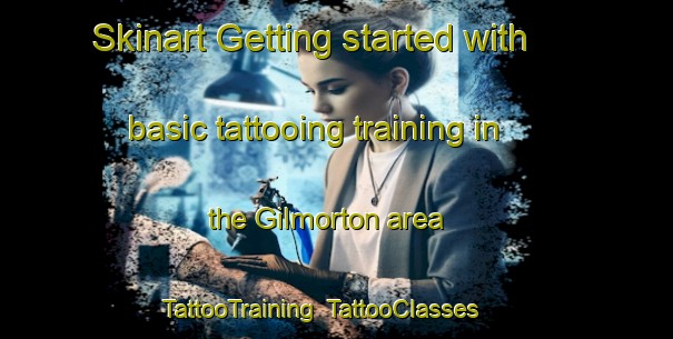 Skinart Getting started with basic tattooing training in the Gilmorton area | TattooTraining | TattooClasses | SkinartTraining-United Kingdom