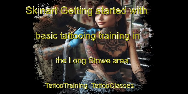 Skinart Getting started with basic tattooing training in the Long Stowe area | TattooTraining | TattooClasses | SkinartTraining-United Kingdom