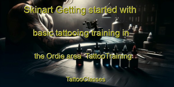 Skinart Getting started with basic tattooing training in the Ordie area | TattooTraining | TattooClasses | SkinartTraining-United Kingdom