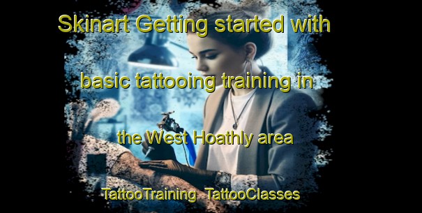 Skinart Getting started with basic tattooing training in the West Hoathly area | TattooTraining | TattooClasses | SkinartTraining-United Kingdom
