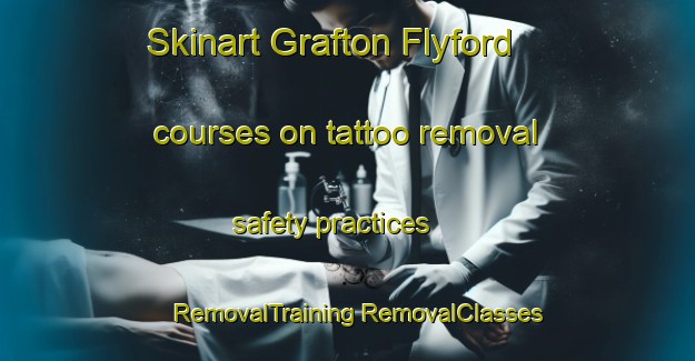 Skinart Grafton Flyford courses on tattoo removal safety practices | #RemovalTraining #RemovalClasses #SkinartTraining-United Kingdom