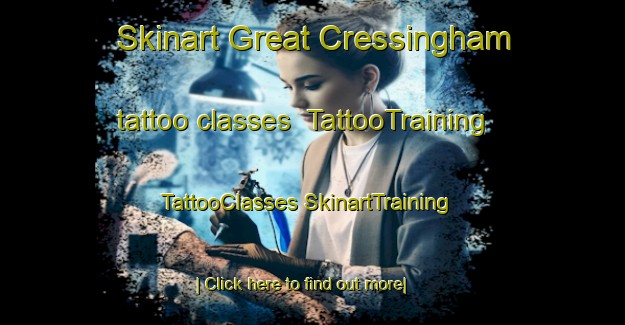 Skinart Great Cressingham tattoo classes | #TattooTraining #TattooClasses #SkinartTraining-United Kingdom