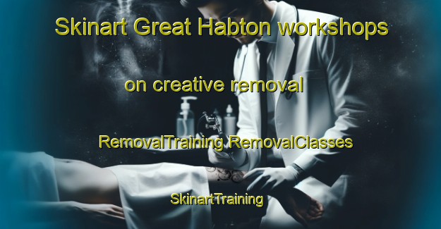 Skinart Great Habton workshops on creative removal | #RemovalTraining #RemovalClasses #SkinartTraining-United Kingdom