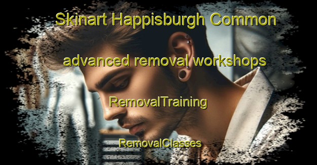 Skinart Happisburgh Common advanced removal workshops | RemovalTraining | RemovalClasses | SkinartTraining-United Kingdom