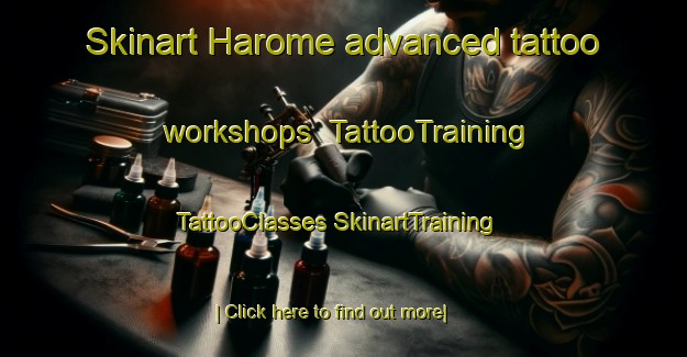 Skinart Harome advanced tattoo workshops | #TattooTraining #TattooClasses #SkinartTraining-United Kingdom