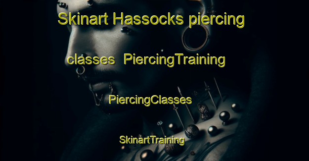 Skinart Hassocks piercing classes | PiercingTraining | PiercingClasses | SkinartTraining-United Kingdom