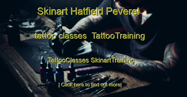 Skinart Hatfield Peverel tattoo classes | #TattooTraining #TattooClasses #SkinartTraining-United Kingdom