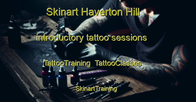 Skinart Haverton Hill introductory tattoo sessions | TattooTraining | TattooClasses | SkinartTraining-United Kingdom
