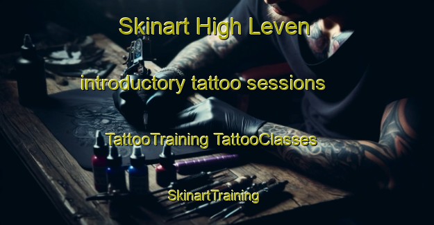 Skinart High Leven introductory tattoo sessions | #TattooTraining #TattooClasses #SkinartTraining-United Kingdom