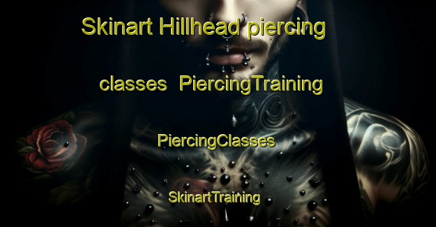 Skinart Hillhead piercing classes | #PiercingTraining #PiercingClasses #SkinartTraining-United Kingdom