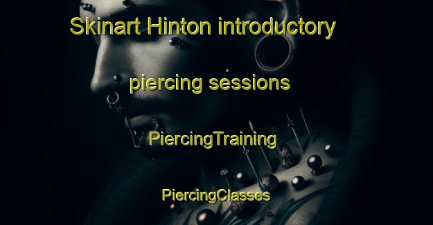 Skinart Hinton introductory piercing sessions | #PiercingTraining #PiercingClasses #SkinartTraining-United Kingdom