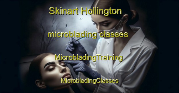 Skinart Hollington microblading classes | #MicrobladingTraining #MicrobladingClasses #SkinartTraining-United Kingdom