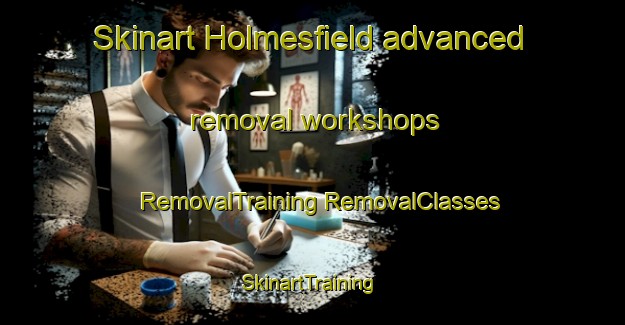 Skinart Holmesfield advanced removal workshops | #RemovalTraining #RemovalClasses #SkinartTraining-United Kingdom