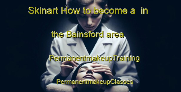 Skinart How to become a  in the Bainsford area | #PermanentmakeupTraining #PermanentmakeupClasses #SkinartTraining-United Kingdom