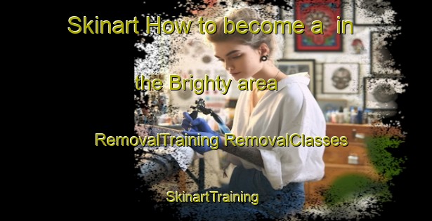 Skinart How to become a  in the Brighty area | #RemovalTraining #RemovalClasses #SkinartTraining-United Kingdom