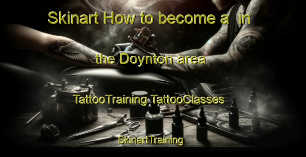 Skinart How to become a  in the Doynton area | #TattooTraining #TattooClasses #SkinartTraining-United Kingdom