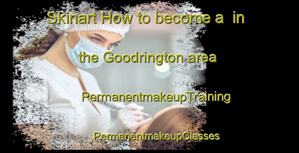 Skinart How to become a  in the Goodrington area | #PermanentmakeupTraining #PermanentmakeupClasses #SkinartTraining-United Kingdom