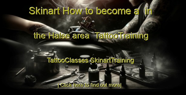 Skinart How to become a  in the Halse area | #TattooTraining #TattooClasses #SkinartTraining-United Kingdom