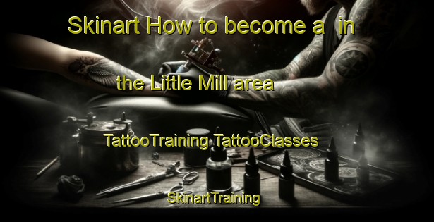 Skinart How to become a  in the Little Mill area | #TattooTraining #TattooClasses #SkinartTraining-United Kingdom