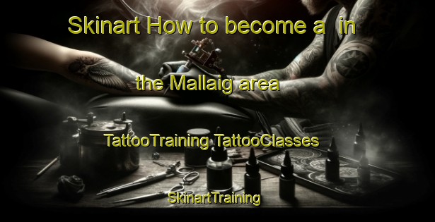 Skinart How to become a  in the Mallaig area | #TattooTraining #TattooClasses #SkinartTraining-United Kingdom