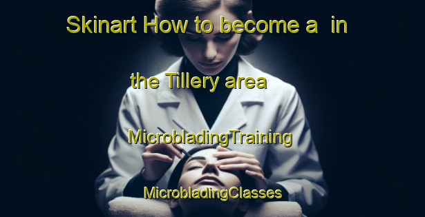 Skinart How to become a  in the Tillery area | #MicrobladingTraining #MicrobladingClasses #SkinartTraining-United Kingdom