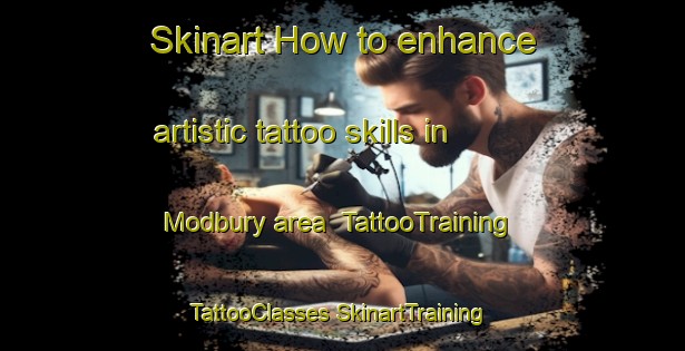 Skinart How to enhance artistic tattoo skills in Modbury area | #TattooTraining #TattooClasses #SkinartTraining-United Kingdom