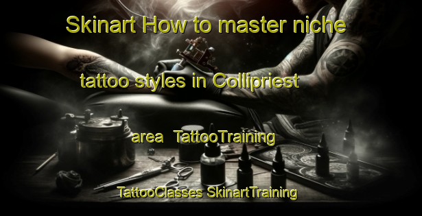 Skinart How to master niche tattoo styles in Collipriest area | #TattooTraining #TattooClasses #SkinartTraining-United Kingdom